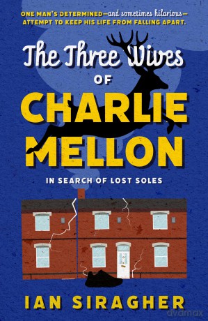 The Three Wives of Charlie Mellon: In Search of Lost Soles - Ian Siragher [KSIĄŻKA]