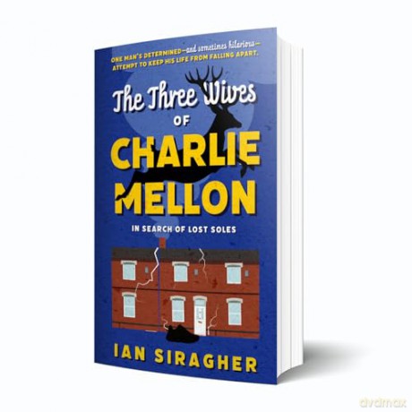 The Three Wives of Charlie Mellon: In Search of Lost Soles - Ian Siragher [KSIĄŻKA]