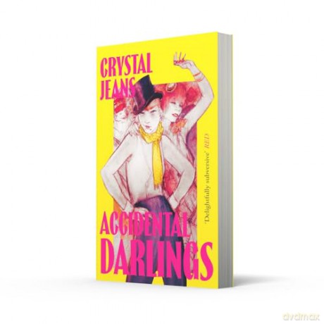 Accidental Darlings: The darkly hilarious new novel from Polari Prize-shortlisted author Crystal Jeans - Crystal Jeans [KSIĄŻKA]