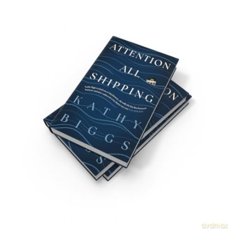 Attention All Shipping: A gorgeous and heartfelt new literary novel about family - Kathy Biggs [KSIĄŻKA]