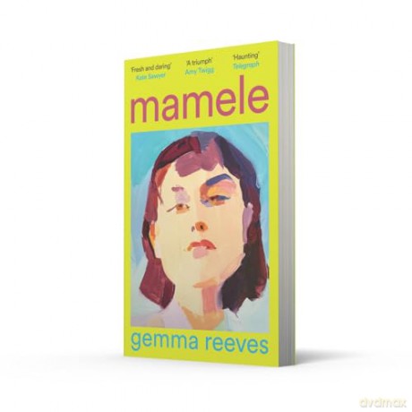 Mamele: The exquisite new literary novel from the acclaimed author of VICTORIA PARK - Gemma Reeves [KSIĄŻKA]