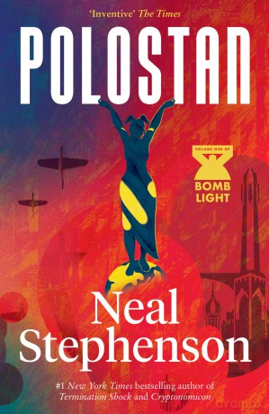 Polostan: A new historical espionage trilogy from the bestselling author of TERMINATION SHOCK and CRYPTONOMICON: Book 1 (Bomb Light) - Neal Stephenson [KSIĄŻKA]