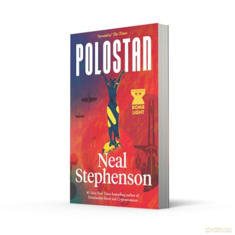 Polostan: A new historical espionage trilogy from the bestselling author of TERMINATION SHOCK and CRYPTONOMICON: Book 1 (Bomb Light) - Neal Stephenson [KSIĄŻKA]