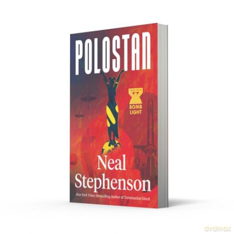 Polostan: A new historical espionage trilogy from the bestselling author of TERMINATION SHOCK and CRYPTONOMICON: Book 1 (Bomb Light) - Neal Stephenson [KSIĄŻKA]