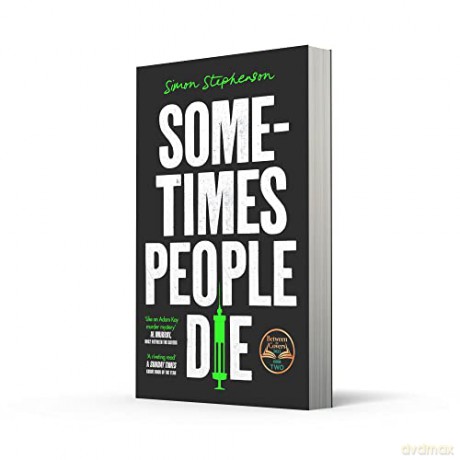 Sometimes People Die: A SUNDAY TIMES Crime Book of the Month and NEW YORK TIMES Editor Pick - Simon Stephenson [KSIĄŻKA]
