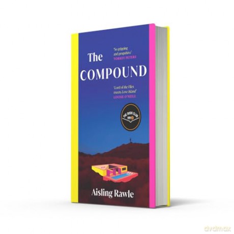 The Compound: The explosive BBC Radio 2 Book Club pick - Lord of the Flies meets Love Island - Aisling Rawle [KSIĄŻKA]