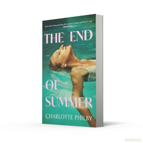 The End of Summer: The page-turning new suspense novel from a writer 'at the very top of her game' - Lucy Clarke - Charlotte Philby [KSIĄŻKA]