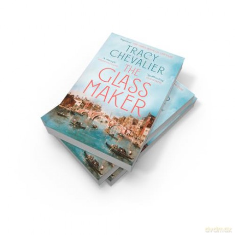 The Glassmaker: A spellbinding new novel set in Venice, from the acclaimed author of GIRL WITH A PEARL EARRING - Tracy Chevalier [KSIĄŻKA]