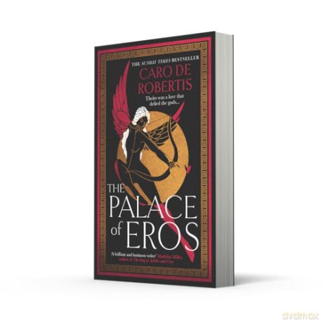 The Palace of Eros: The Sunday Times bestselling seductive retelling of the classic myth from award-winning author Caro De Robertis - Caro De Robertis [KSIĄŻKA]