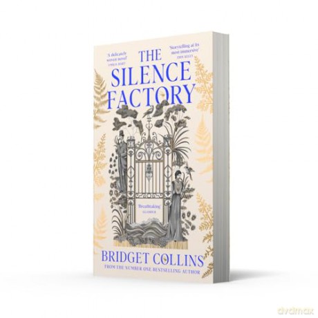 The Silence Factory: A SUNDAY TIMES BESTSELLER and utterly gripping haunting new historical novel from the author of THE BINDING and THE NAKED LIGHT - Bridget Collins [KSIĄŻKA]