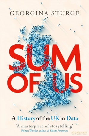 Sum of Us: A History of the UK in Data - Georgina Sturge [KSIĄŻKA]