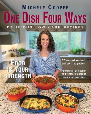 One Dish Four Ways: Delicious low carb recipes - Michele Cooper [KSIĄŻKA]