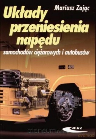 Układy przeniesienia napędu samochodów ciężarowych [KSIĄŻKA]