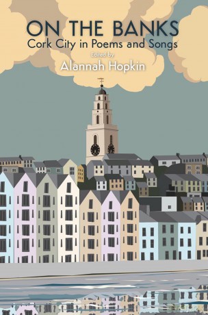 On the Banks: Cork City in Poems and Songs - Alannah Hopkin [KSIĄŻKA]