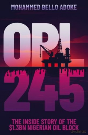 OPL245: The inside story of the $1.3bn Nigerian oil block - Mohammed Bello Adoke [KSIĄŻKA]