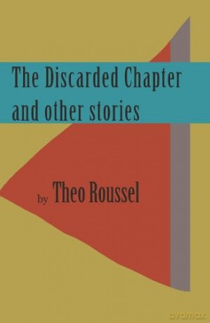 The Discarded Chapter and other stories - Theo Roussel [KSIĄŻKA]
