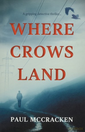 Where Crows Land - Paul McCracken [KSIĄŻKA]