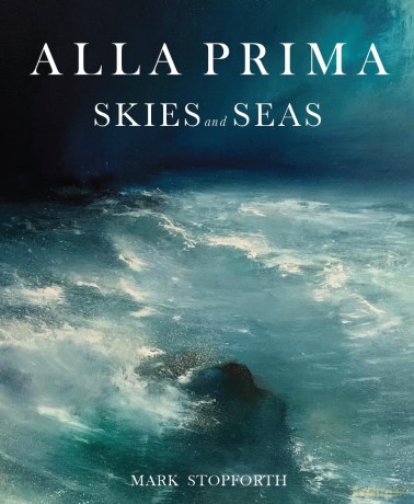 Alla Prima Skies and Seas - Mark Stopforth [KSIĄŻKA]