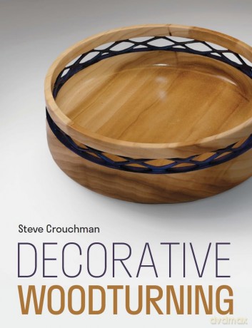 Decorative Woodturning - Steve Crouchman [KSIĄŻKA]