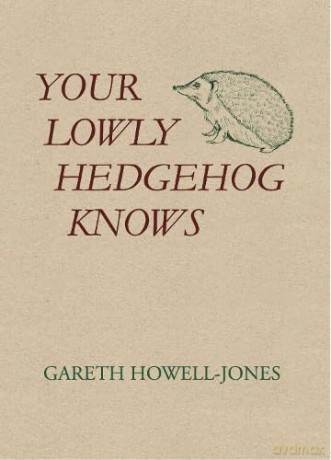 Your Lowly Hedgehog Knows - Gareth Howell-Jones [KSIĄŻKA]