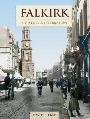 Falkirk - A History And Celebration - David Elliot [KSIĄŻKA]