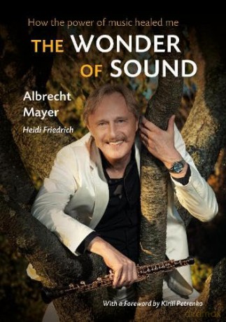 The Wonder of Sound: How the Power of Music Healed Me - Albrecht Mayer [KSIĄŻKA]