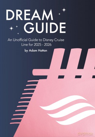 Dream Guide: An Unofficial Guide to Disney Cruise Line for 2025 - 2026 - Adam Hattan [KSIĄŻKA]