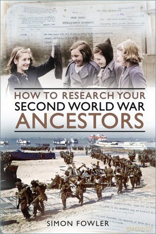 How to Research your Second World War Ancestors - Simon Fowler [KSIĄŻKA]