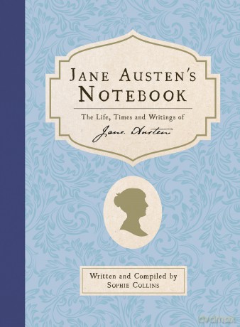 Jane Austen's Notebook: The Life, Times and Writings of Jane Austen - Sophie Collins [KSIĄŻKA]