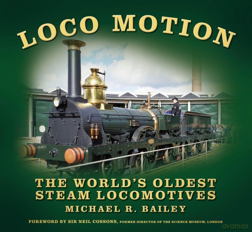 Loco Motion: The World's Oldest Steam Locomotives - Michael R Bailey [KSIĄŻKA]