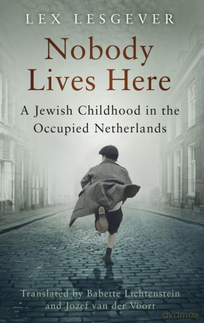 Nobody Lives Here: A Jewish Childhood in the Occupied Netherlands - Lex Lesgever [KSIĄŻKA]