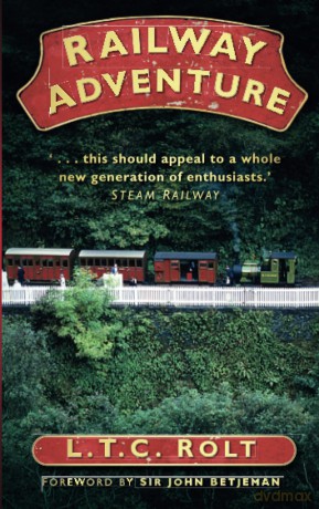Railway Adventure - L T C Rolt [KSIĄŻKA]