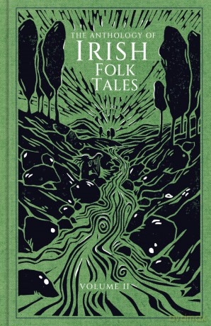 The Anthology of Irish Folk Tales: Volume II: 2 - Folk Tales Authors [KSIĄŻKA]