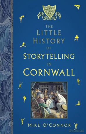 The Little History of Storytelling in Cornwall - Mike O'Connor [KSIĄŻKA]