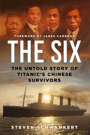 The Six: The Untold Story of Titanic's Chinese Survivors - Steven Schwankert [KSIĄŻKA]