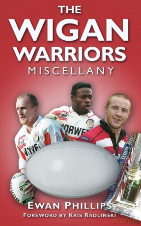 The Wigan Warriors Miscellany - Ewan Phillips [KSIĄŻKA]