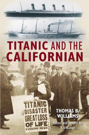 Titanic and the Californian - Thomas B. Williams [KSIĄŻKA]
