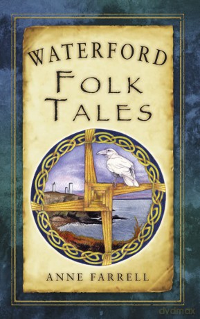 Waterford Folk Tales (Folk Tales:Ireland) - Anne Farrell [KSIĄŻKA]