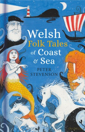 Welsh Folk Tales of Coast and Sea - Peter Stevenson [KSIĄŻKA]