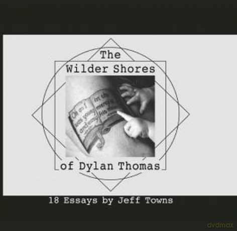 The Wilder Shores of Dylan Thomas - Jeff Towns [KSIĄŻKA]