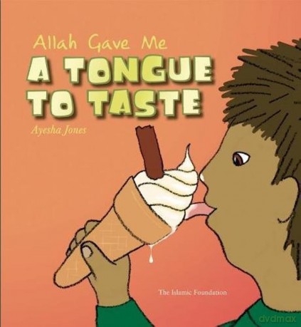 Allah Gave Me a Tongue to Taste (Allah the Maker) - Ayesha Jones [KSIĄŻKA]