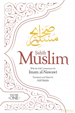 Sahih Muslim (Volume 1): With the Full Commentary by Imam Nawawi (Al-Minhaj bi Sharh Sahih Muslim, 1) - Imam Abul-Husain Muslim [KSIĄŻKA]