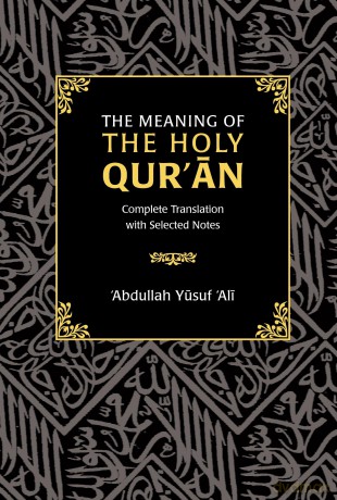 The Meaning of the Holy Qur'an: Complete Translation with Selected Notes - Abdullah Yusuf Ali [KSIĄŻKA]