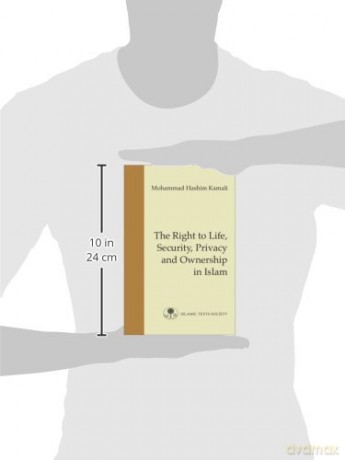 The Right to Life, Security, Privacy and Ownership in Islam (Fundamental Rights and Liberties in Islam Series) - Mohammad Hashim Kamali [KSIĄŻKA]