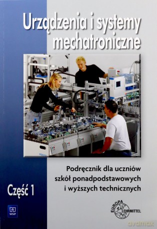 Urządzenia i syst. mechatroniczne cz.1 [KSIĄŻKA]