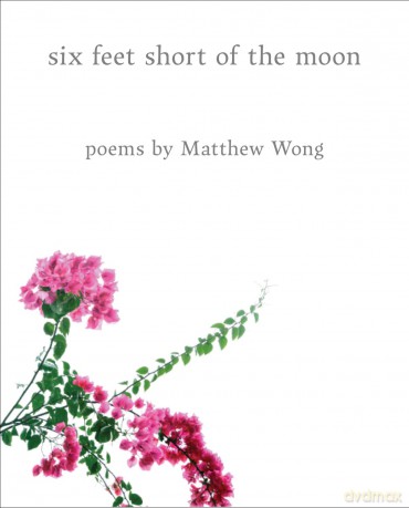 Six Feet Short of the Moon: Poems by Matthew Wong - Matthew Wong [KSIĄŻKA]
