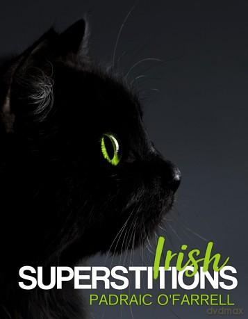 Irish Superstitions - Padraic O'Farrell [KSIĄŻKA]
