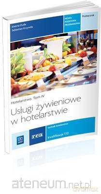 Usługi żywieniowe w hotel. Hotelarstwo T.4 [KSIĄŻKA]