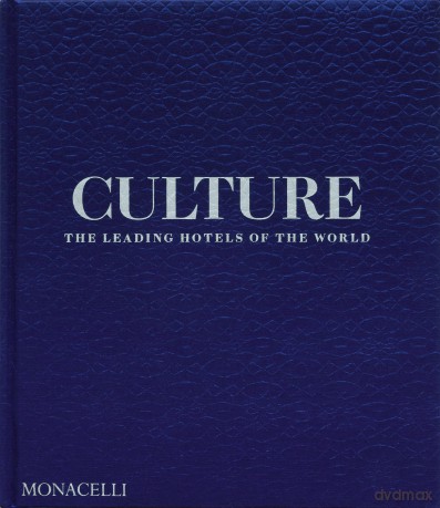 Culture: The Leading Hotels of the World - Spencer Bailey [KSIĄŻKA]