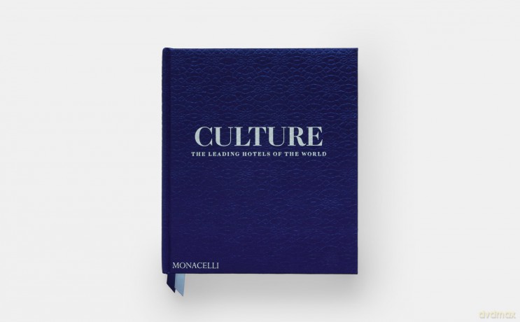 Culture: The Leading Hotels of the World - Spencer Bailey [KSIĄŻKA]